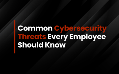 Common Cybersecurity Threats Every Employee Should Know